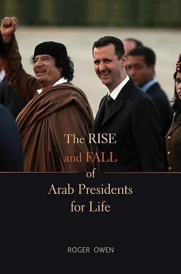 The Rise and Fall of Arab Presidents for Life(English, Hardcover, Owen Roger)