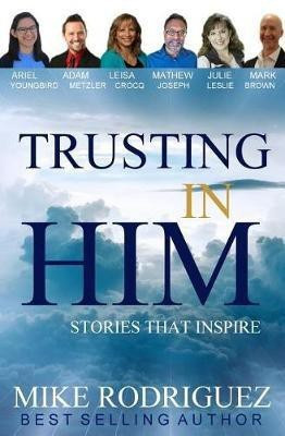 Trusting in Him(English, Paperback, Rodriguez Mike)