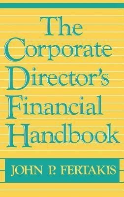 The Corporate Director's Financial Handbook(English, Hardcover, Fertakis John P.)