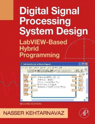 Digital Signal Processing System Design(English, Paperback, Kehtarnavaz Nasser)