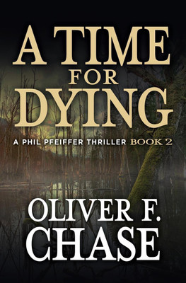 A Time for Dying(English, Paperback, Chase Oliver F)