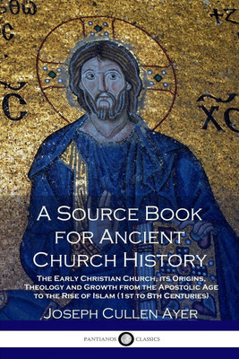 A Source Book for Ancient Church History(English, Paperback, Ayer Joseph Cullen)