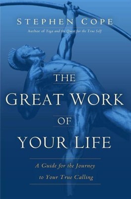 The Great Work Of Your Life(English, Hardcover, Cope Stephen)