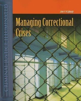 Managing Correctional Crises(English, Paperback, McCullough John M.)