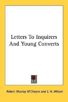 Letters To Inquirers And Young Converts(English, Paperback, M'Cheyne Robert Murray)