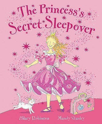 The Princess Secret Sleepover(English, Paperback, Robinson Hilary)