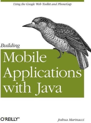 Building Mobile Applications with Java Using GWT a(English, Paperback, Marinacci Joshua)