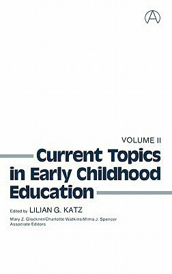 Current Topics in Early Childhood Education, Volume 2(English, Hardcover, Katz Lilian G.)