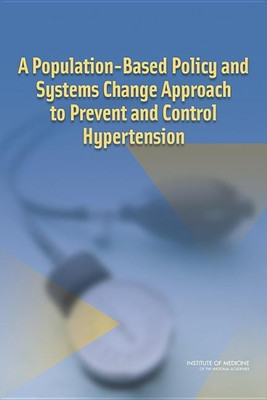 A Population-Based Policy and Systems Change Approach to Prevent and Control Hypertension(English, Paperback, Institute of Medicine)