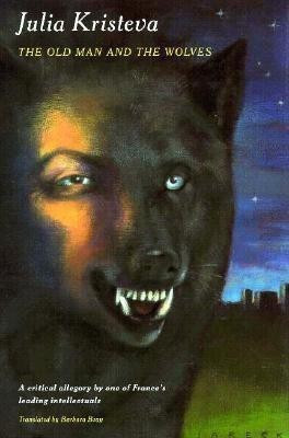 The Old Man and the Wolves(English, Hardcover, Kristeva Julia)