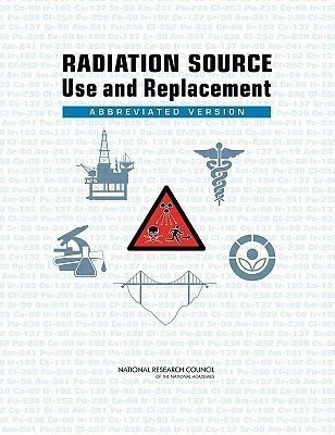 Radiation Source Use and Replacement(English, Paperback, National Research Council)