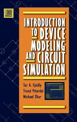 Introduction to Device Modeling and Circuit Simulation(English, Hardcover, Fjeldly Tor A.)