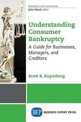 Understanding Consumer Bankruptcy(English, Paperback, Kuperberg Scott B.)