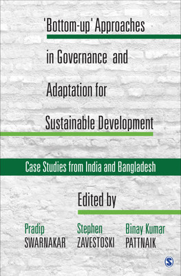 'Bottom-up' Approaches in Governance and Adaptation for Sustainable Development  - Case Studies from India and Bangladesh(English, Hardcover, unknown)