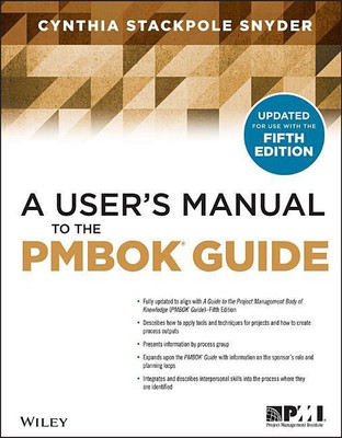 A User's Manual to the PMBOK Guide(English, Paperback, Stackpole Cynthia Snyder)