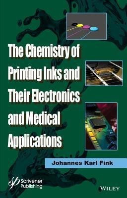 The Chemistry of Printing Inks and Their Electronics and Medical Applications(English, Hardcover, Fink Johannes Karl)