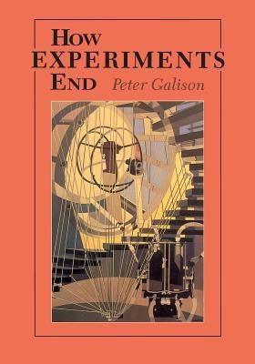 How Experiments End(English, Paperback, Galison Peter)