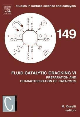 Fluid Catalytic Cracking VI: Preparation and Characterization of Catalysts: Volume 149(English, Hardcover, unknown)