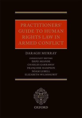 Practitioners' Guide to Human Rights Law in Armed Conflict(English, Hardcover, Murray Daragh)