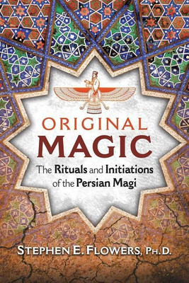 Original Magic(English, Paperback, Flowers Stephen E. Ph.D.)