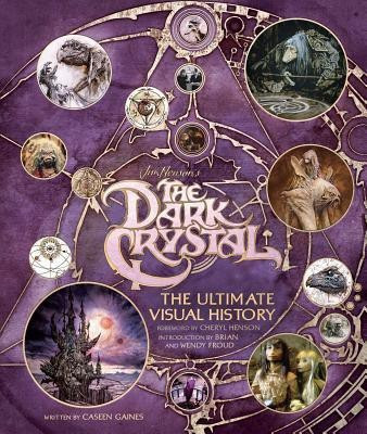 The Dark Crystal: The Ultimate Visual History(English, Hardcover, Gaines Caseen)
