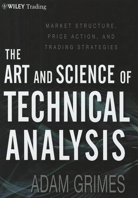 The Art and Science of Technical Analysis(English, Hardcover, Grimes Adam)