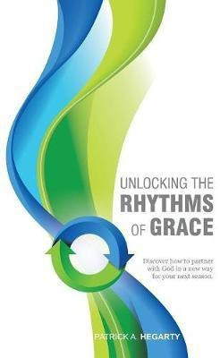 Unlocking the Rhythms of Grace(English, Paperback, Hegarty A Patrick)