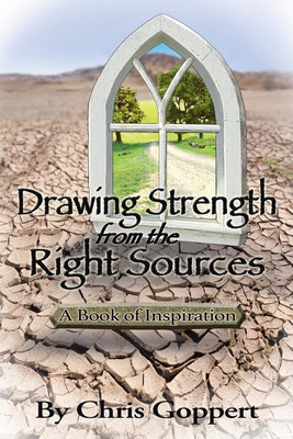 Drawing Strength from the Right Sources(English, Paperback, Goppert Chris)