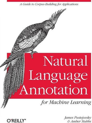 Natural Language Annotation for Machine Learning(English, Paperback, Pustejovsky James)