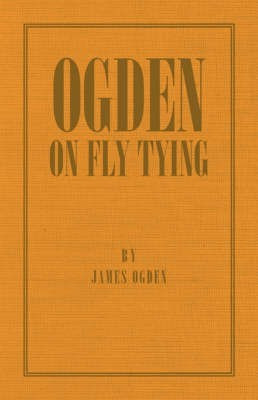 Ogden On Fly Tying(English, Paperback, Ogden James)