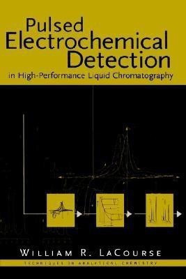 Pulsed Electrochemical Detection in High-Performance Liquid Chromatography(English, Hardcover, LaCourse William R.)