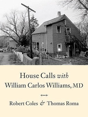House Calls With William Carlos Williams(English, Hardcover, Roma Thomas)