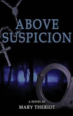 Above Suspicion(English, Hardcover, Theriot Mary Reason)