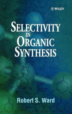 Selectivity in Organic Synthesis(English, Hardcover, Ward Robert S.)