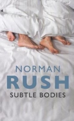 Subtle Bodies(English, Paperback, Rush Norman)