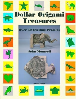Dollar Origami Treasures(English, Paperback, Montroll John)