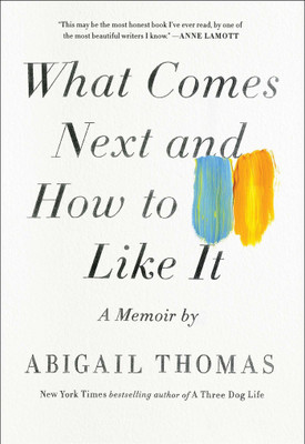What Comes Next and How to Like It: A Memoir(English, Hardcover, Thomas Abigail)