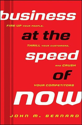Business at the Speed of Now(English, Hardcover, Bernard John M.)