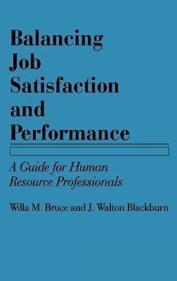 Balancing Job Satisfaction and Performance(English, Hardcover, Bruce Willa M.)