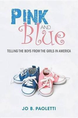 Pink and Blue Pink and Blue(English, Electronic book text, Paoletti Jo Barraclough)