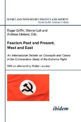 Fascism Past and Present, West and East - An International Debate on Concepts and Cases in the Comparative Study of the Extreme Right(English, Paperback, Griffin Roger)