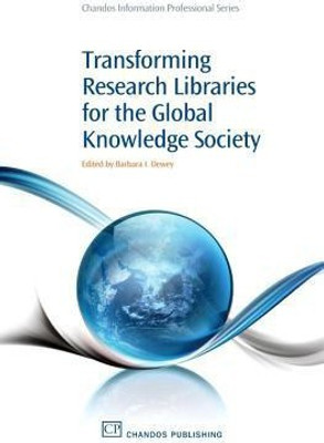 Transforming Research Libraries for the Global Knowledge Society(English, Paperback, unknown)