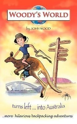 Woody's World Turns Left...into Australia(English, Paperback, Wood John)