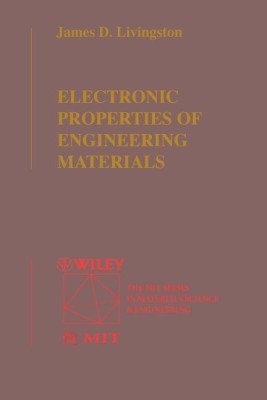 Electronic Properties of Engineering Materials(English, Paperback, Livingston James D.)