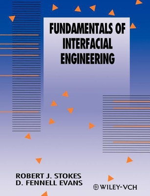 Fundamentals of Interfacial Engineering(English, Paperback, Stokes Robert J.)
