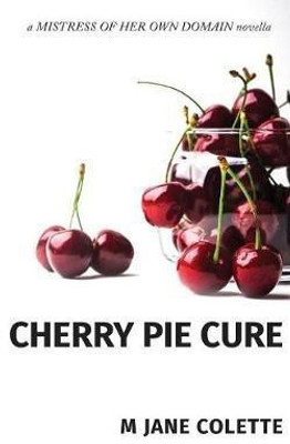 Cherry Pie Cure(English, Paperback, Colette M Jane)