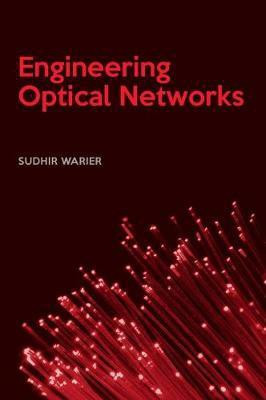 Engineering Optical Networks(English, Hardcover, Warier Sudhir)