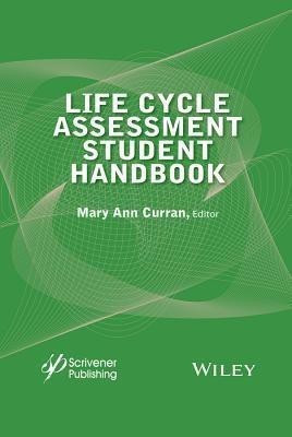 Life Cycle Assessment Student Handbook(English, Hardcover, Curran Mary Ann)