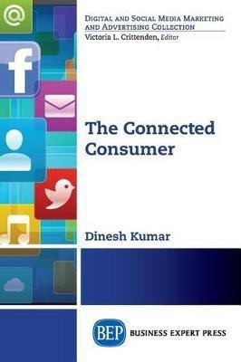 The Connected Consumer(English, Paperback, Kumar Dinesh)