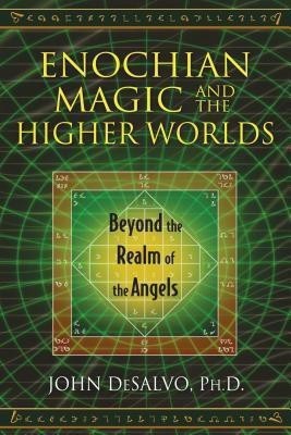 Enochian Magic and the Higher Worlds(English, Paperback, DeSalvo John Ph.D.)